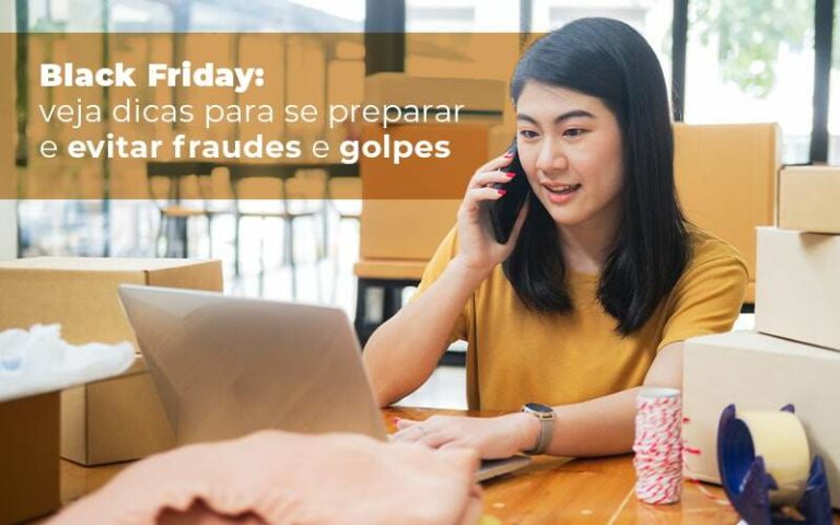 Black Friday Veja Dicas Para Se Preparar E Evitar Fraudes E Golpes Blog Notícias E Artigos Contábeis Na Barra Da Tijuca Rj | Mf Miller Advogados - Marcelino & Faria - Advogados Associados